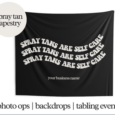 Spray Tan Tapestry - Spray Tans Are Self Care