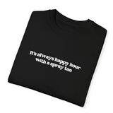 its always happy hour with a spray tan tshirt