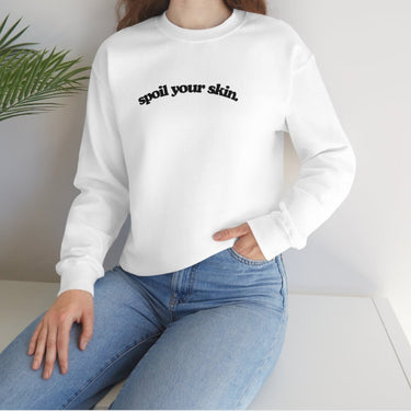 Spoil Your Skin Crewneck, Skincare Specialist, Esthetician Sweatshirt , Esthetician Gifts, Womens Skin Therapist, Promote Healthy Skin