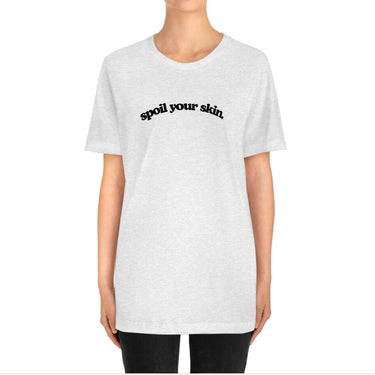 Spoil Your Skin Short Sleeve Shirt, Skincare Specialist, Esthetician Gifts, New Licensed Esthetician Shirt, Skincare Tee, Spray Tan Artist
