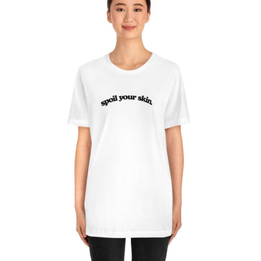 Spoil Your Skin Short Sleeve Shirt, Skincare Specialist, Esthetician Gifts, New Licensed Esthetician Shirt, Skincare Tee, Spray Tan Artist