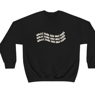 Spray Tans Are Self Care Crewneck, Size S-5XL, Sunless Professional, Spray Tan Clothing, Spray Tan Uniform, Spray Tan Sweatshirt
