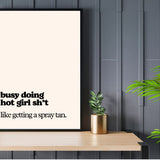 Doing Hot Girl Sh*t Poster, Spray Tan Studio Decor, 7 Size Options, Spray Tan Salon, Premium Posters, Tan Wall Art, Sunless Studio Art