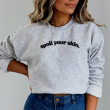 Spoil Your Skin Crewneck, Skincare Specialist, Esthetician Sweatshirt , Esthetician Gifts, Womens Skin Therapist, Promote Healthy Skin