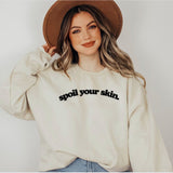 Spoil Your Skin Crewneck, Skincare Specialist, Esthetician Sweatshirt , Esthetician Gifts, Womens Skin Therapist, Promote Healthy Skin