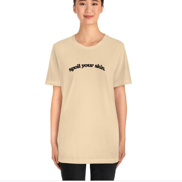 Spoil Your Skin Short Sleeve Shirt, Skincare Specialist, Esthetician Gifts, New Licensed Esthetician Shirt, Skincare Tee, Spray Tan Artist
