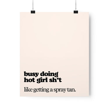 Doing Hot Girl Sh*t Poster, Spray Tan Studio Decor, 7 Size Options, Spray Tan Salon, Premium Posters, Tan Wall Art, Sunless Studio Art
