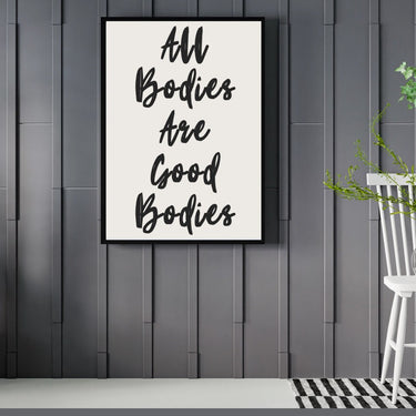 All Bodies Are Good Bodies Wall Poster - Wall Postive Vibes Print