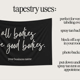 All Bodies Are Good Bodies Tapestry - Photo Op For Sunless Salon, Studio Decor, Tabling Events, Spray Tan Banner. Body Positivity, Self Love
