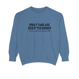 Spray Tans Are Rich B*tch Energy Sweatshirt, Comfort Colors®1566, Spray Tan Artist Crewneck, Gift For Spray Tanning Lady, Sunless Tanning