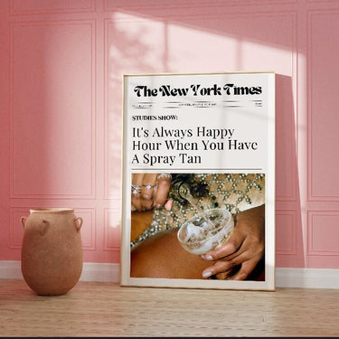 Newspaper Always Happy Hour W/ Spray Tan Wall Poster Online