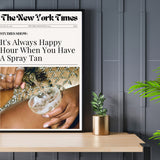 Newspaper Always Happy Hour W/ Spray Tan Wall Poster Online