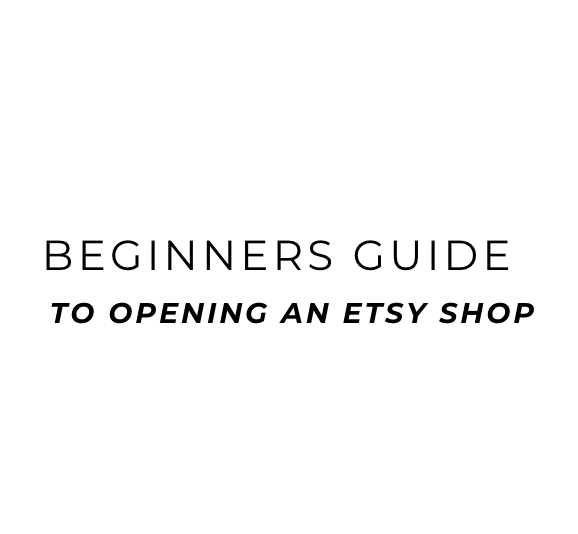 A Beginner's Guide to Starting an Etsy Business