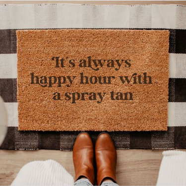 Custom Doormat For Spray Tan Salon: It's Always Happy Hour With A Spray Tan