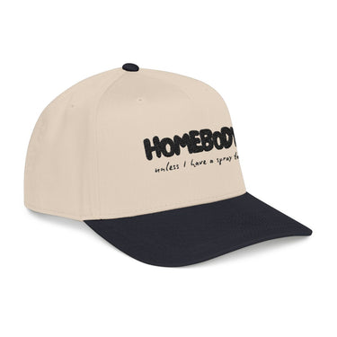 Baseball Cap: Homebody Unless I Have a Spray Tan