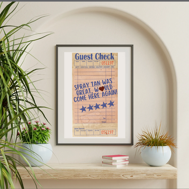 Spray Tan Was Great Guest Check Wall Print Poster - Wall Decor Online