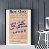 Spray Tan Was Great Guest Check Wall Print Poster - Wall Decor Online