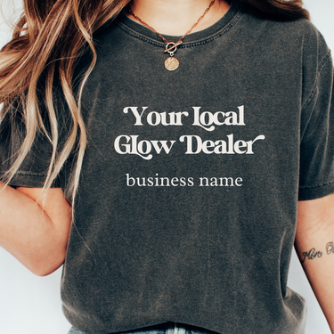 Your Local Glow Dealer T-Shirt with Your Brand Name