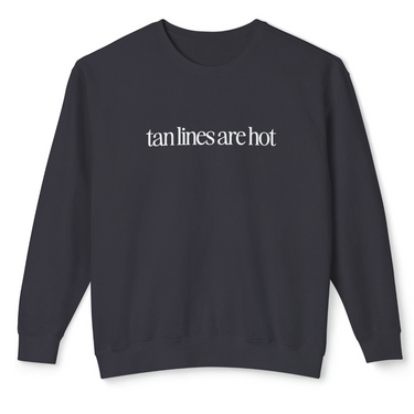 Tan Lines Are Hot Comfort Colors Crewneck Sweatshirt (version two)