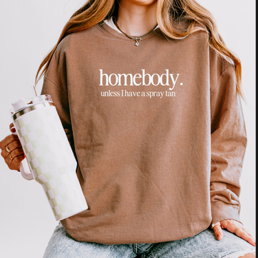 Homebody Unless I Have A Spray Tan Comfort Colors Crewneck