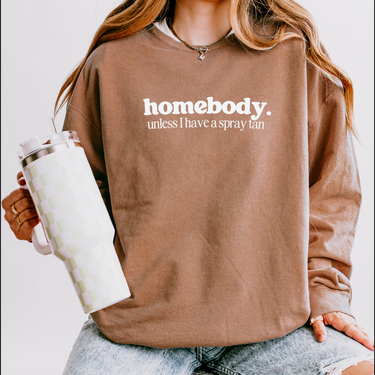 Homebody Unless I Have A Spray Tan Comfort Colors Crewneck (version two)