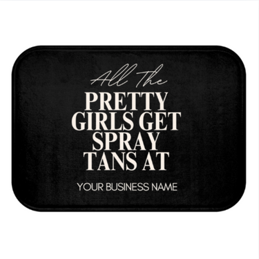 Spray Tan Floor Mat: All The Pretty GIrls