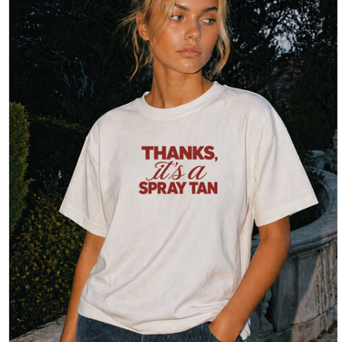 Thanks, it's a spray tan Tee Red Font