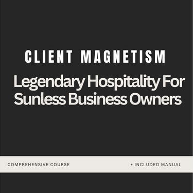 Client Magnetism: Legendary Hospitality for Sunless Artists