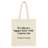 Its Always Happy Hour With A Spray Tan Tote Bag Online