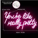 You're Like Really Pretty Neo Light - Wall Decor Sign Light 2024