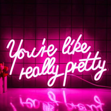 You're Like Really Pretty Neo Light - Wall Decor Sign Light 2024