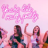 You're Like Really Pretty Neo Light - Wall Decor Sign Light 2024