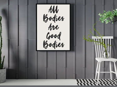 All Bodies Are Good Bodies Wall Poster - Wall Postive Vibes Print
