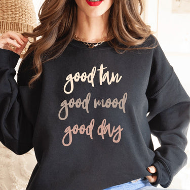 Good Tan, Good Mood, Good Day Crewneck Sweatshirt 2024