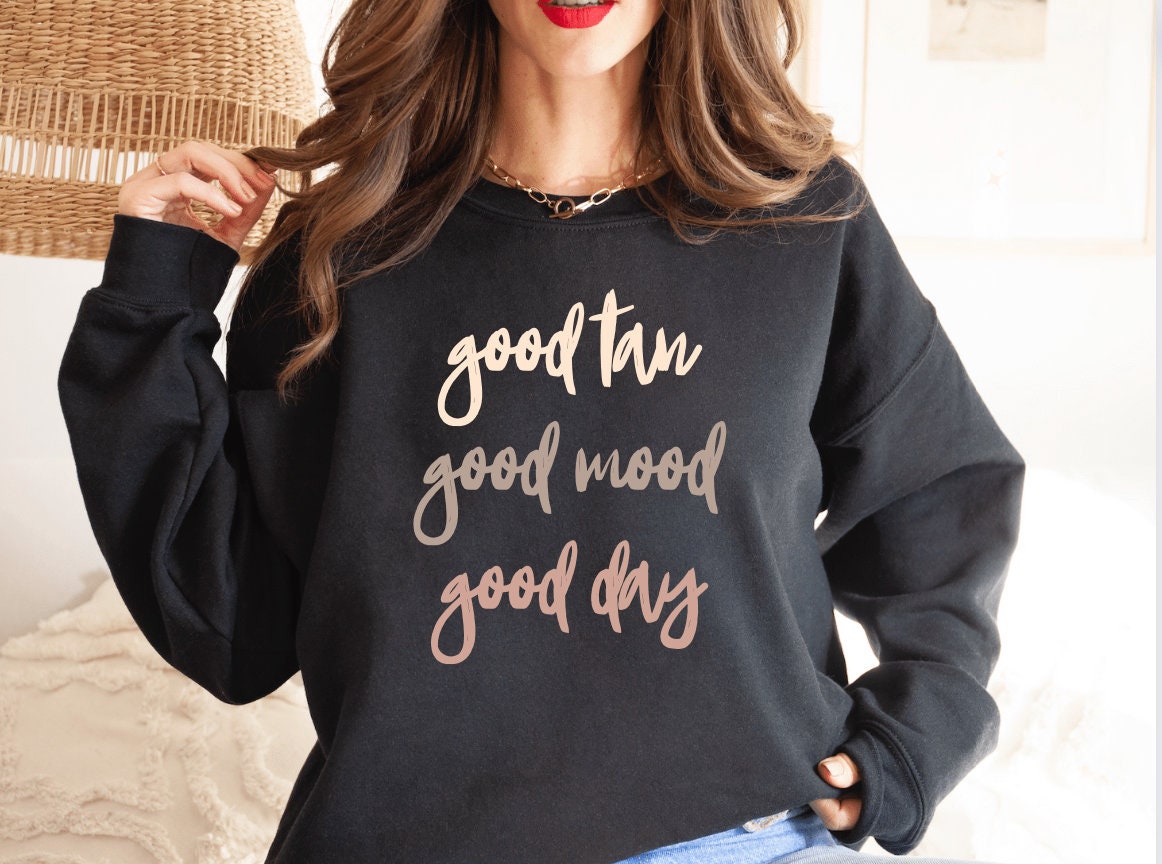 Good Tan, Good Mood, Good Day Crewneck Sweatshirt 2024