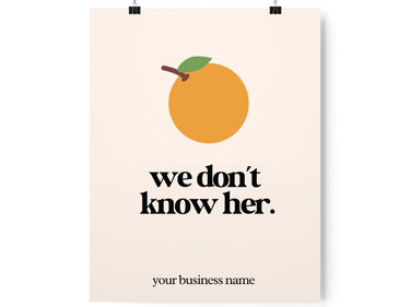 Orange - We Don't Know Her Wall Poster - Wall Decor Print Online