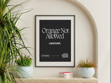 Orange Not Allowed Wall Poster - Wall Decor Print Online