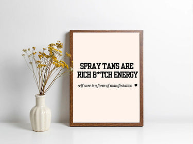 Spray Tans Are Rich B*tch Energy Wall Poster - Salon Wall Decor Print