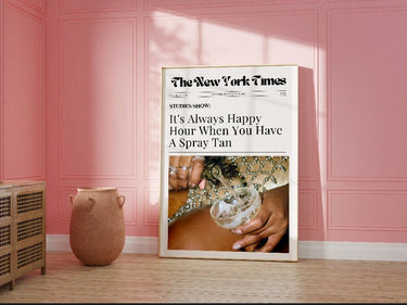 Newspaper Always Happy Hour W/ Spray Tan Wall Poster Online