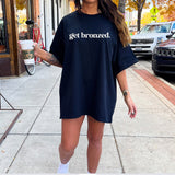 Women's Get Bronzed T-shirt - Summer Short Sleeves Top 2024