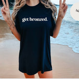 Women's Get Bronzed T-shirt - Summer Short Sleeves Top 2024