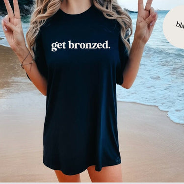 Women's Get Bronzed T-shirt - Summer Short Sleeves Top 2024