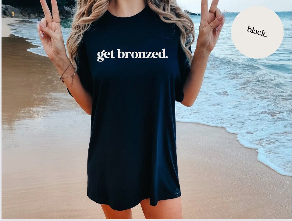 Women's Get Bronzed T-shirt - Summer Short Sleeves Top 2024