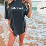 Women's Get Bronzed T-shirt - Summer Short Sleeves Top 2024