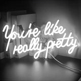 You're Like Really Pretty Neo Light - Wall Decor Sign Light 2024