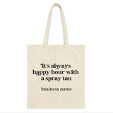 Its Always Happy Hour With A Spray Tan Tote Bag Online