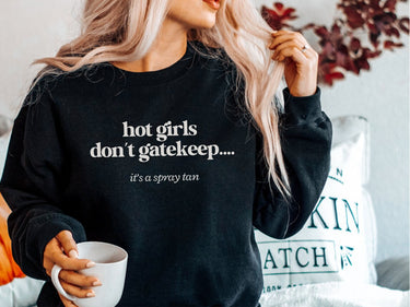Hot Girls Don't Gatekeep Crewneck Sweatshirt For Women's
