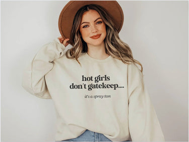 Hot Girls Don't Gatekeep Crewneck Sweatshirt For Women's