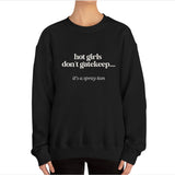 Hot Girls Don't Gatekeep Crewneck Sweatshirt For Women's