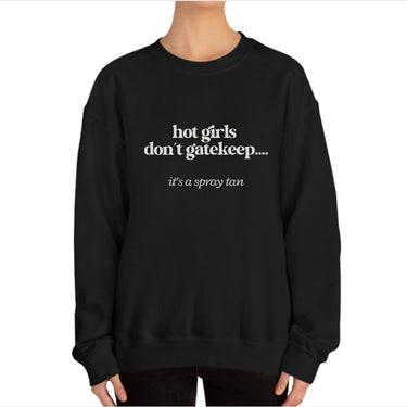Hot Girls Don't Gatekeep Crewneck Sweatshirt For Women's
